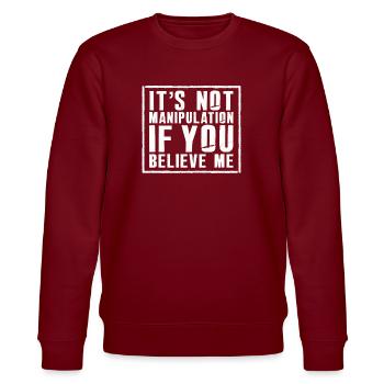 Not Manipulation If You Believe - Stanley/Stella CHANGER Unisex Organic Sweatshirt - burgundy - Front - Nik (191cm) & Marisol (170cm)