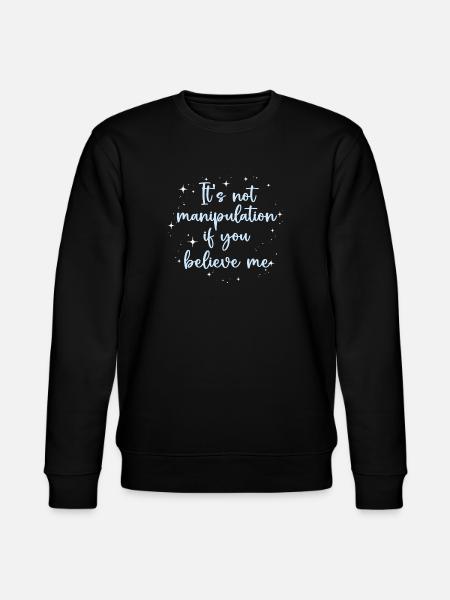 Not Manipulation If You Believe - Stanley/Stella CHANGER Unisex Organic Sweatshirt - black