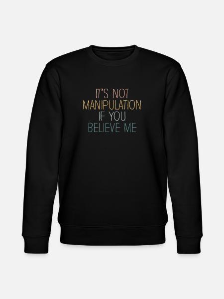 Not Manipulation If You Believe - Stanley/Stella CHANGER Unisex Organic Sweatshirt - black