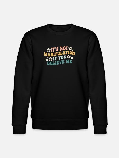 Not Manipulation If You Believe - Stanley/Stella CHANGER Unisex Organic Sweatshirt - black