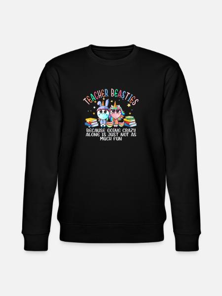 Teacher Besties Because Going Crazy - Stanley/Stella CHANGER Unisex Organic Sweatshirt - black