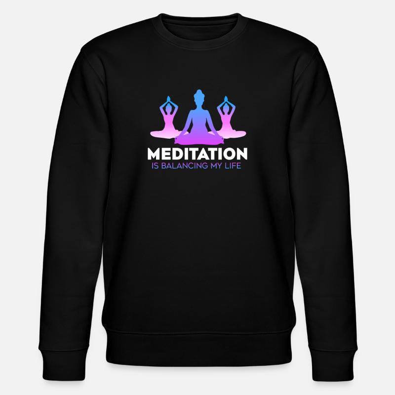 La méditation équilibre ma vie - Sweat bio CHANGER Stanley/Stella Unisexe - noir