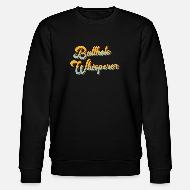 Butthole Whisperer - Stanley/Stella CHANGER Unisex Organic Sweatshirt - black