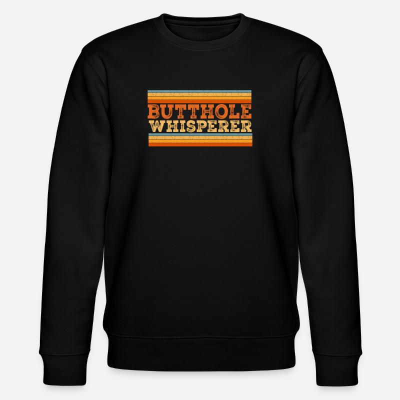 Butthole Whisperer - Stanley/Stella CHANGER Unisex Organic Sweatshirt - black