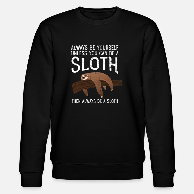 Always Be A Sloth - Sweat bio CHANGER Stanley/Stella Unisexe - noir