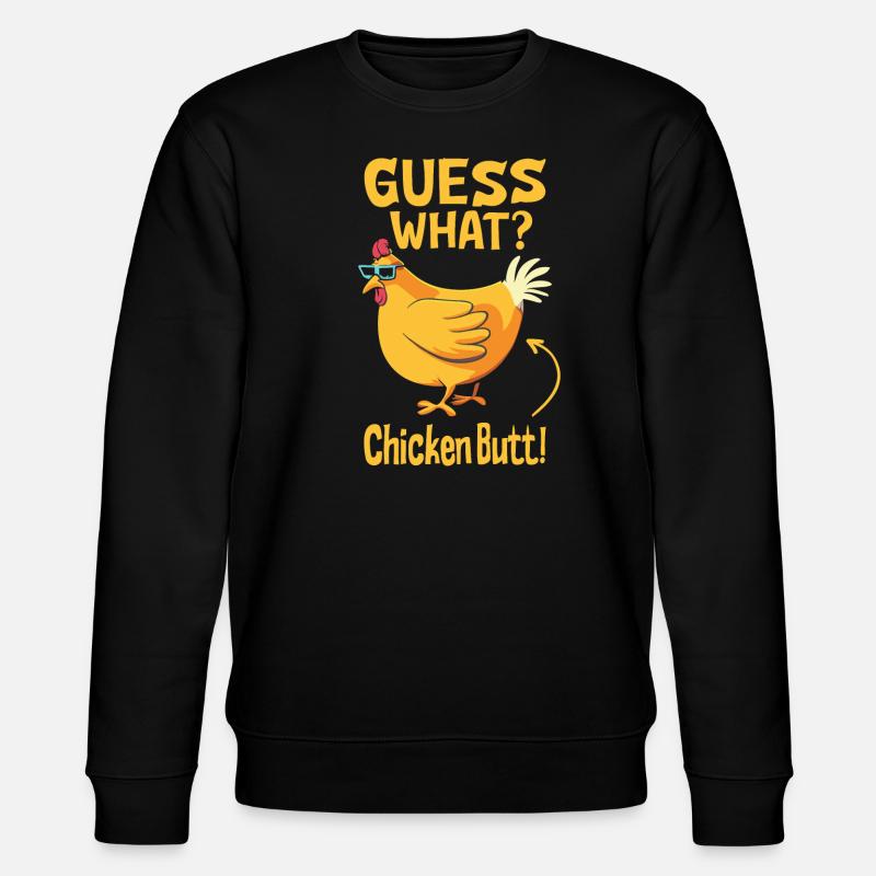 Guess What Chicken Butt - Stanley/Stella Unisex Bio-Sweatshirt CHANGER  - Schwarz