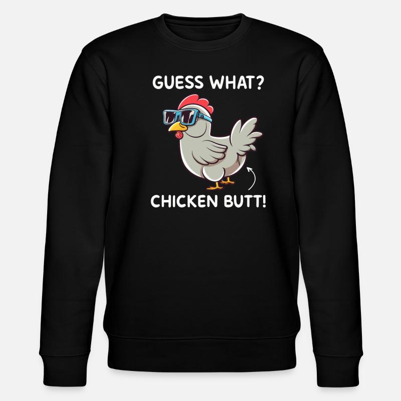 Guess What Chicken Butt - Stanley/Stella Unisex Bio-Sweatshirt CHANGER - Schwarz