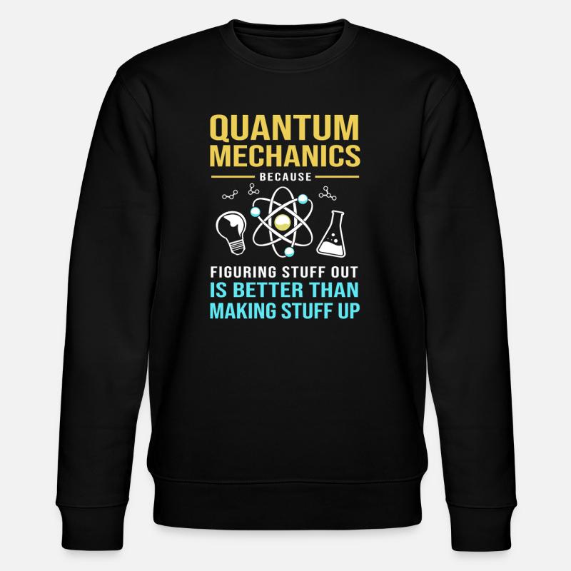 Physique quantique Mécanique quantique Saut quantique - Sweat bio CHANGER Stanley/Stella Unisexe - noir
