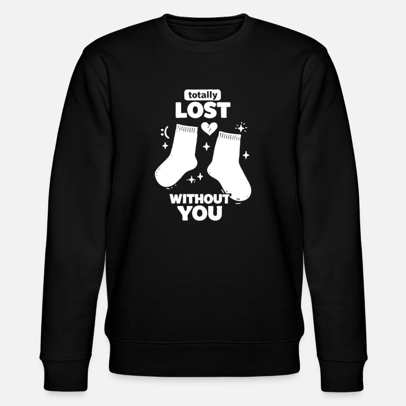 Totally Lost Without You Socks - Stanley/Stella CHANGER Unisex Organic Sweatshirt - black