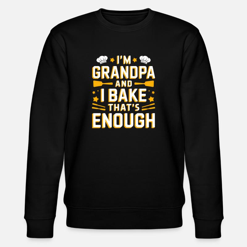 Ich bin Opa und backe lustiger Opa Bäcker Spruch. - Stanley/Stella Unisex Bio-Sweatshirt CHANGER - Schwarz