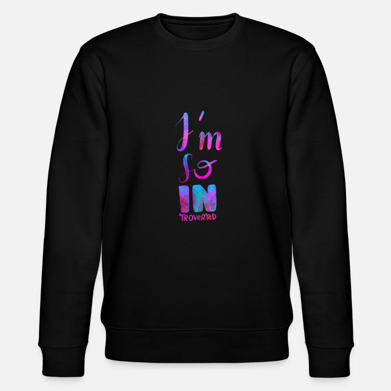 Introvert 2 I'm so INtroverted - Stanley/Stella Unisex Bio-Sweatshirt CHANGER - Schwarz