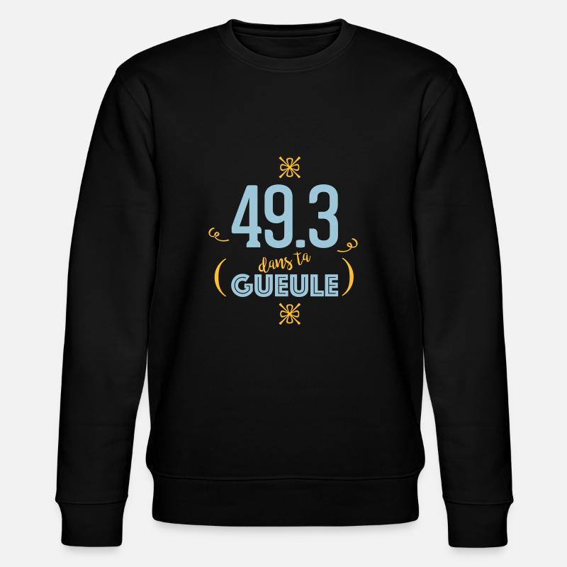 49.3 dans ta gueule - Sweat bio CHANGER Stanley/Stella Unisexe - noir