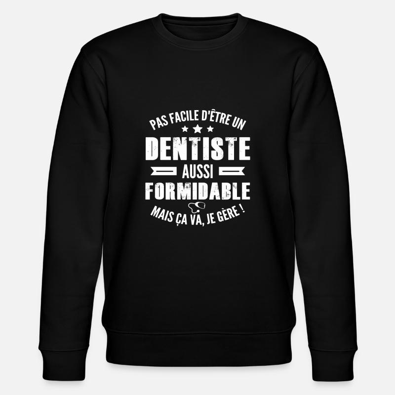 dentiste formidable - Sweat bio CHANGER Stanley/Stella Unisexe - noir