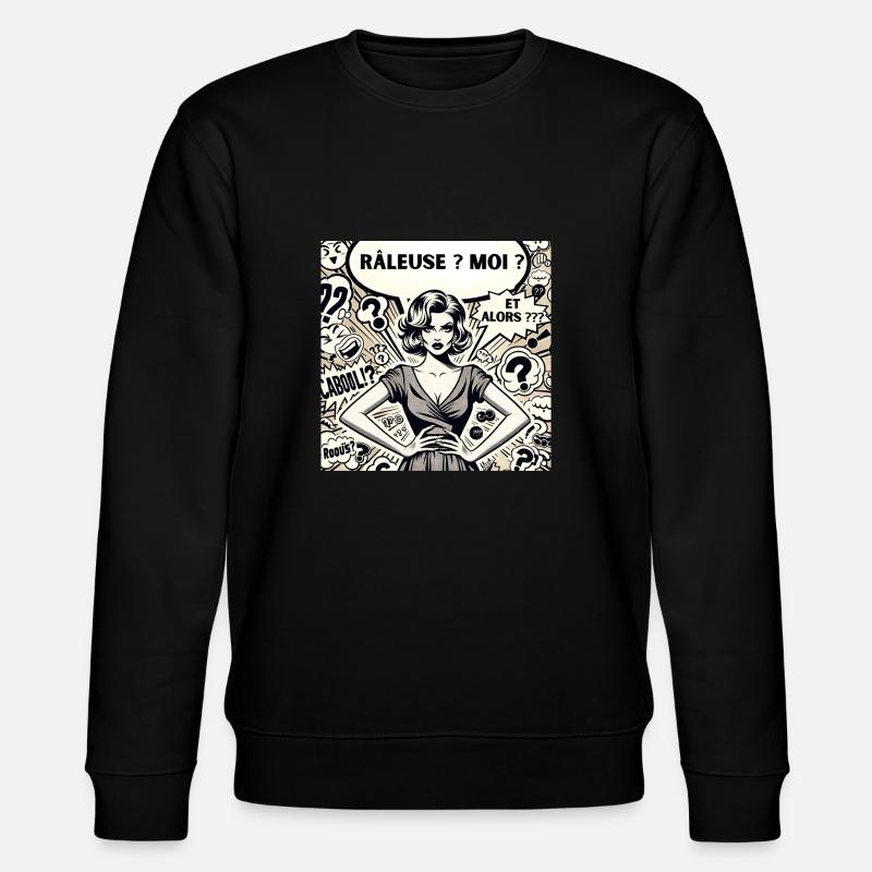 Humour fun Râleuse moi ? Et Alors ? - Sweat bio CHANGER Stanley/Stella Unisexe - noir