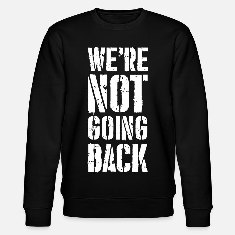 we're not going back - Stanley/Stella CHANGER Unisex Organic Sweatshirt - black