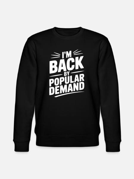 I'm Back by Popular Demand - Stanley/Stella CHANGER Unisex Organic Sweatshirt - black