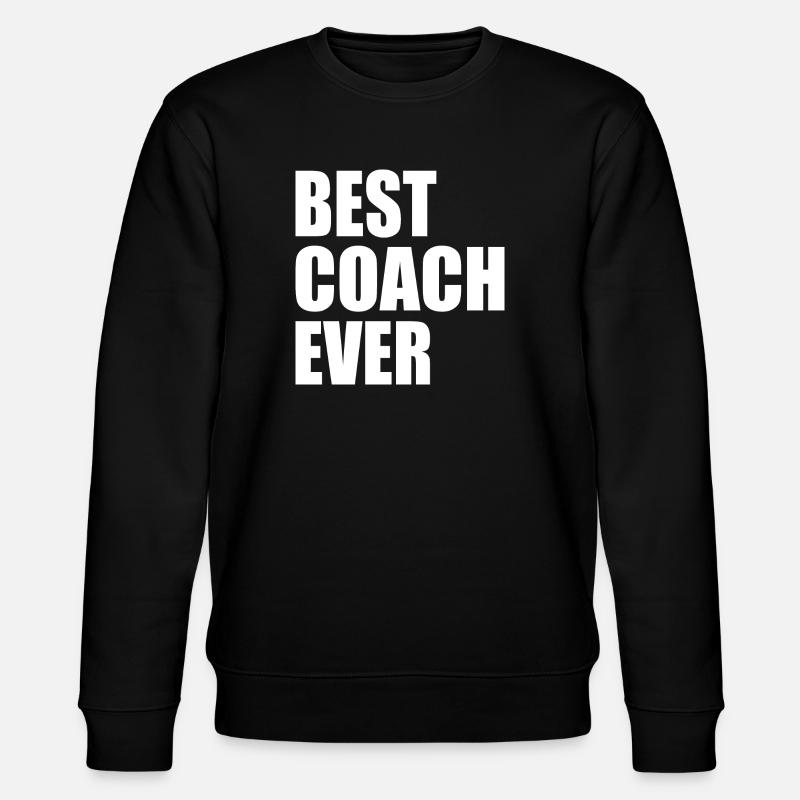 Best coach ever - Stanley/Stella CHANGER Unisex Organic Sweatshirt - black
