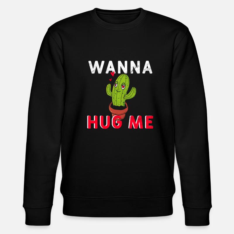 Cactus veut me serrer dans ses bras - Sweat bio CHANGER Stanley/Stella Unisexe - noir