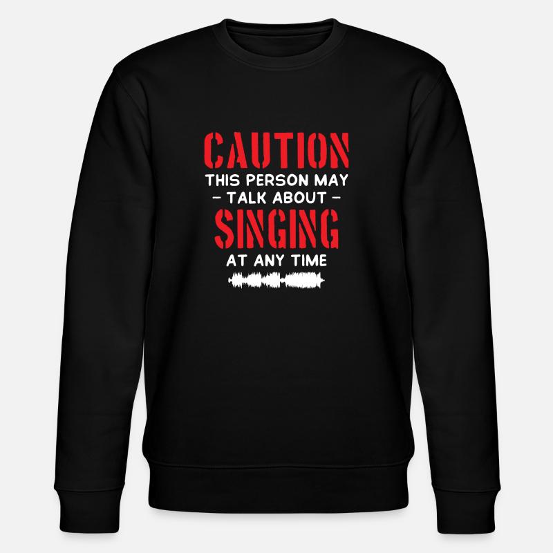 Caution Singing - Stanley/Stella CHANGER Unisex Organic Sweatshirt - black