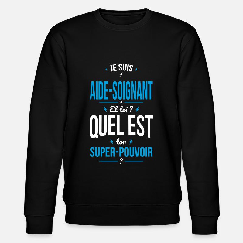 Aide soignant - Super pouvoir - Sweat bio CHANGER Stanley/Stella Unisexe - noir