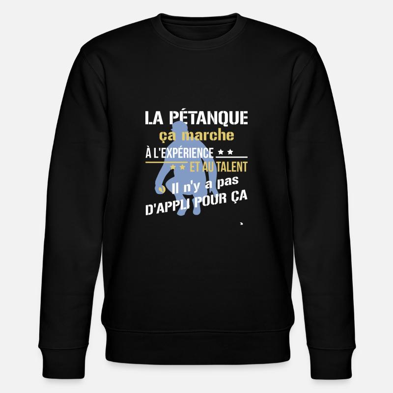 Pétanque - pas d'appli pour ça - Sweat bio CHANGER Stanley/Stella Unisexe - noir