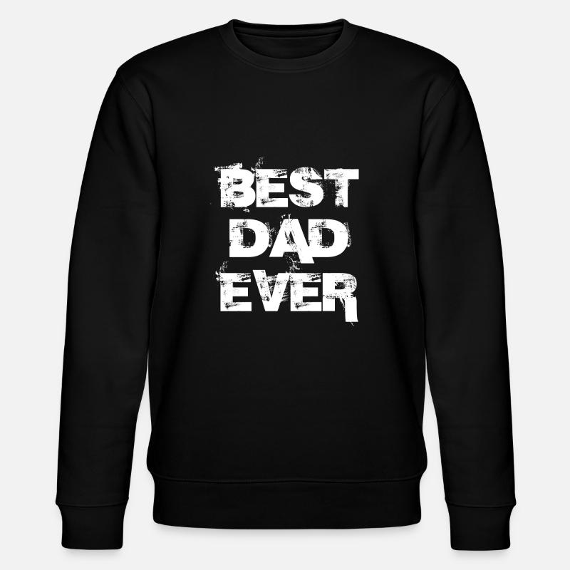 best dad ever - Stanley/Stella CHANGER Unisex Organic Sweatshirt - black
