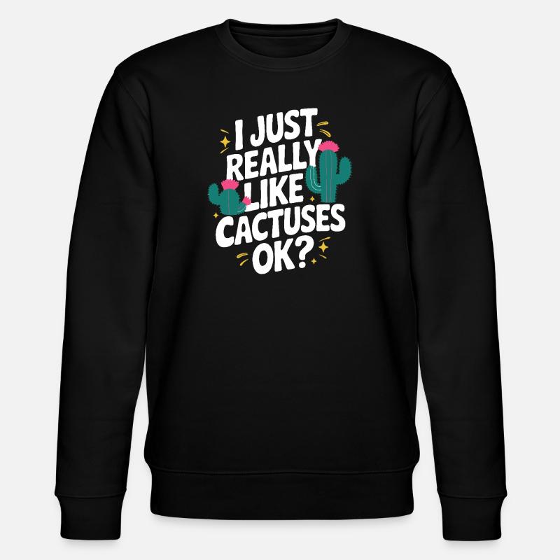 Cactus Cacti Desert Plant - Stanley/Stella CHANGER Unisex Organic Sweatshirt - black