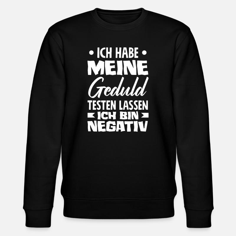Geduld getestet – ich bin negativ - Stanley/Stella Unisex Bio-Sweatshirt CHANGER  - Schwarz