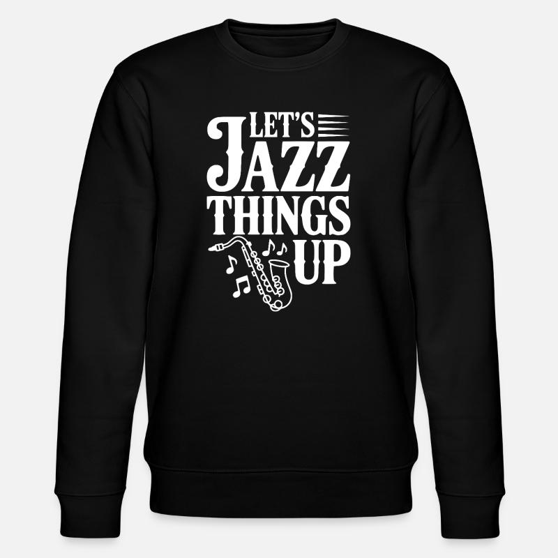 Let's Jazz Things Up - Stanley/Stella CHANGER Unisex Organic Sweatshirt - black
