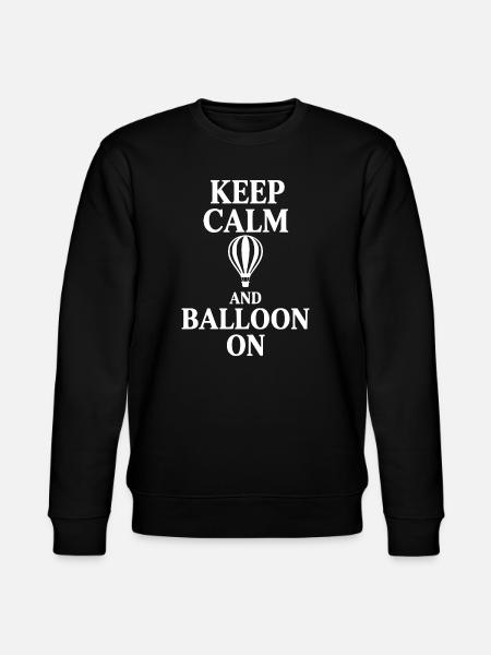 Keep Calm And Balloon On - Stanley/Stella CHANGER Unisex Organic Sweatshirt - black