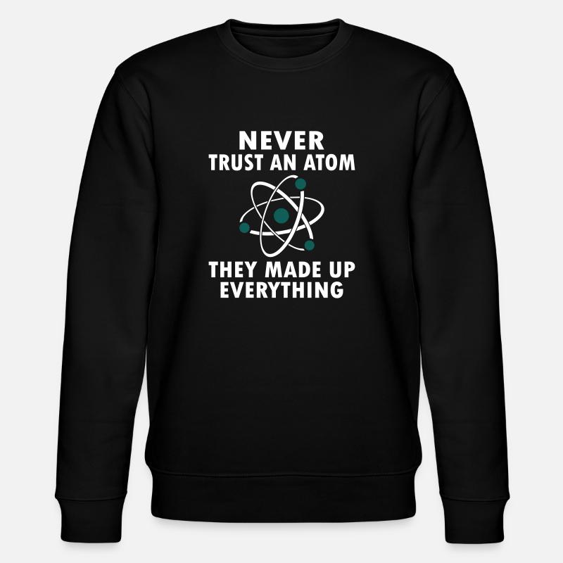 Never Trust An Atom - Sweat bio CHANGER Stanley/Stella Unisexe - noir