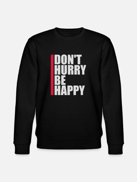 Don't hurry be happy - Stanley/Stella CHANGER Unisex Organic Sweatshirt - black