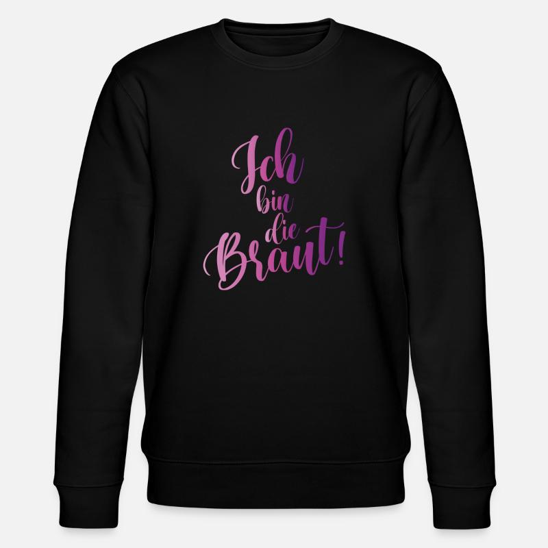 Ich bin die Braut! - Stanley/Stella Unisex Bio-Sweatshirt CHANGER  - Schwarz