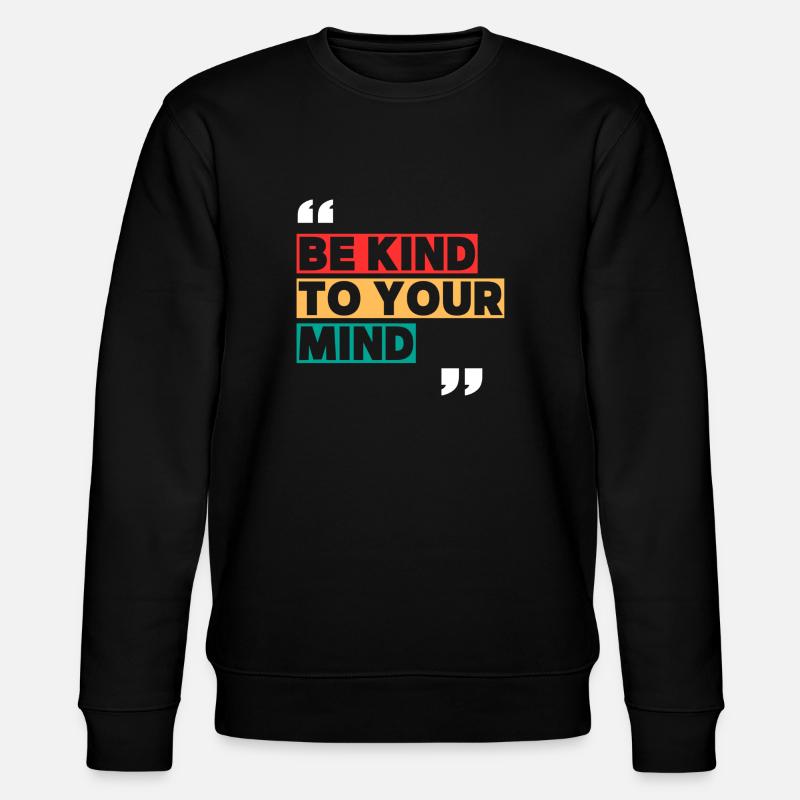Be kind - Stanley/Stella Unisex Bio-Sweatshirt CHANGER  - Schwarz