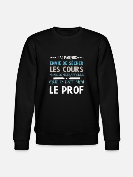 Prof Meilleur Professeur - Sweat bio CHANGER Stanley/Stella Unisexe - noir