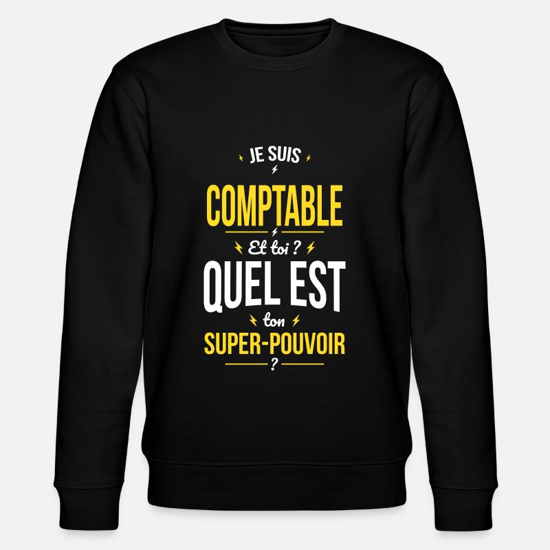 Je suis comptable - Super-pouvoir - Sweat bio CHANGER Stanley/Stella Unisexe - noir