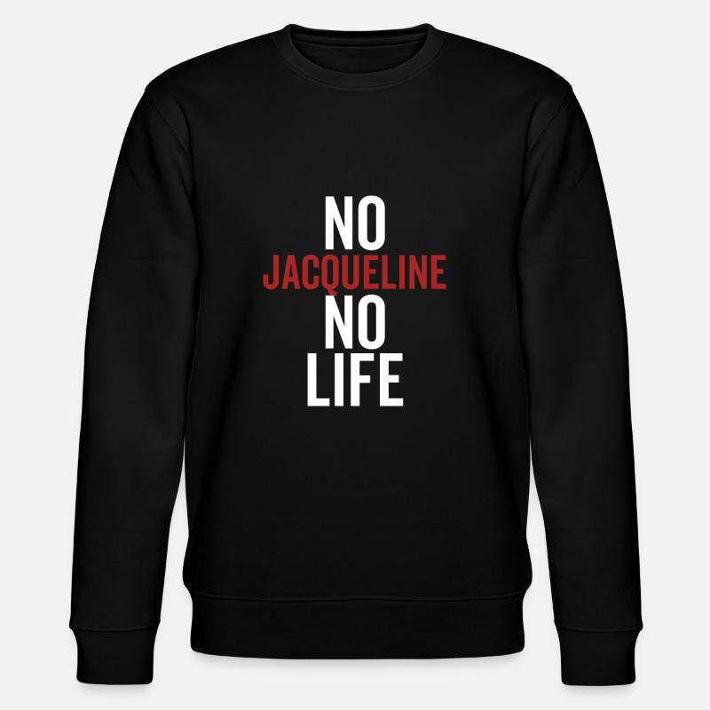 No Jacqueline No Life - Stanley/Stella CHANGER Unisex Organic Sweatshirt - black