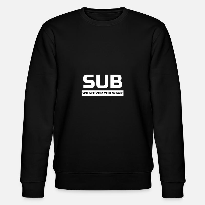 SUB Quoi que vous vouliez - Sweat bio CHANGER Stanley/Stella Unisexe - noir