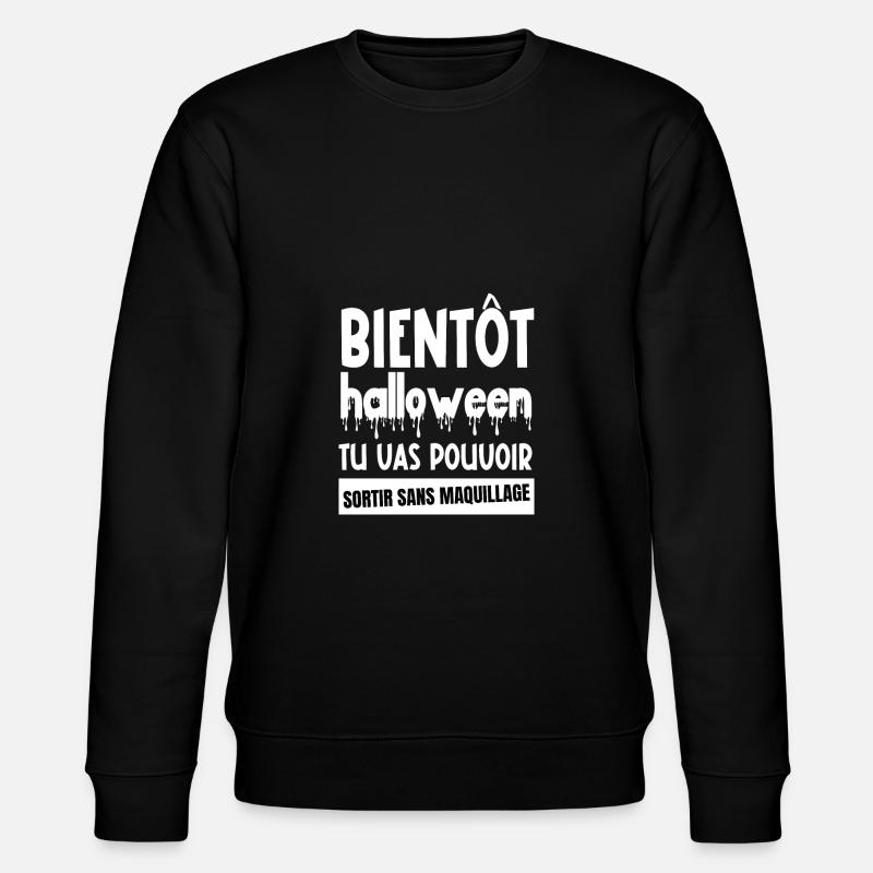 bientôt halloween - Sweat bio CHANGER Stanley/Stella Unisexe - noir