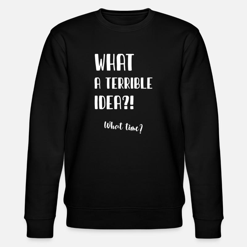 Quelle terrible idée - Sweat bio CHANGER Stanley/Stella Unisexe - noir