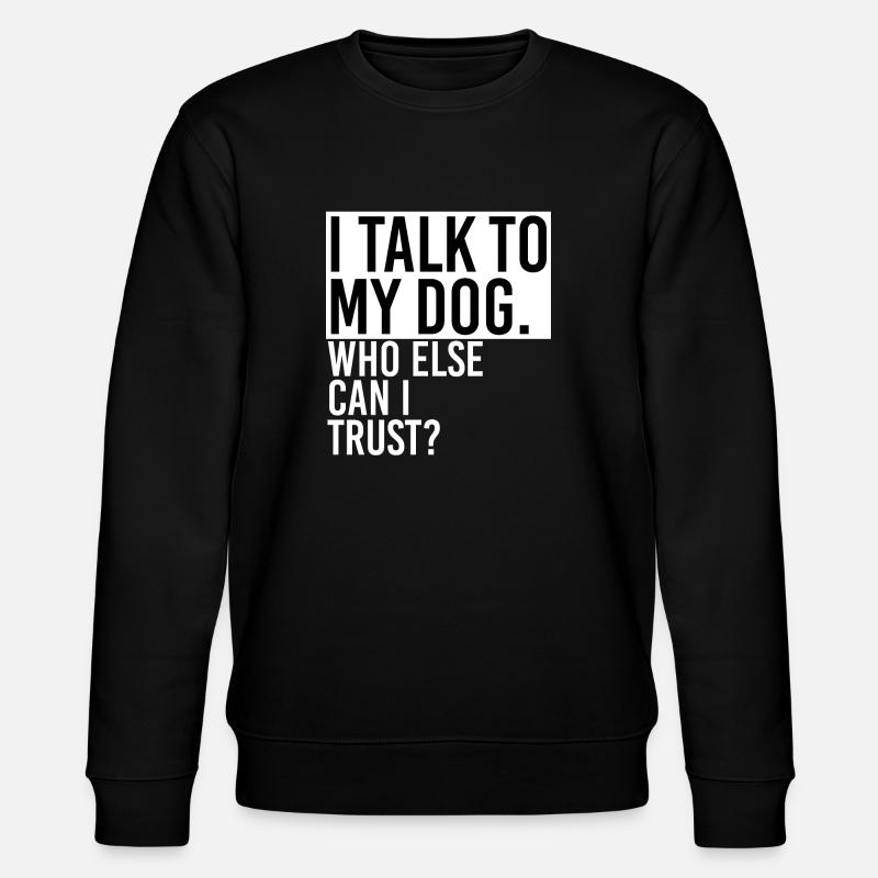 Discours avec un chien - Sweat bio CHANGER Stanley/Stella Unisexe - noir