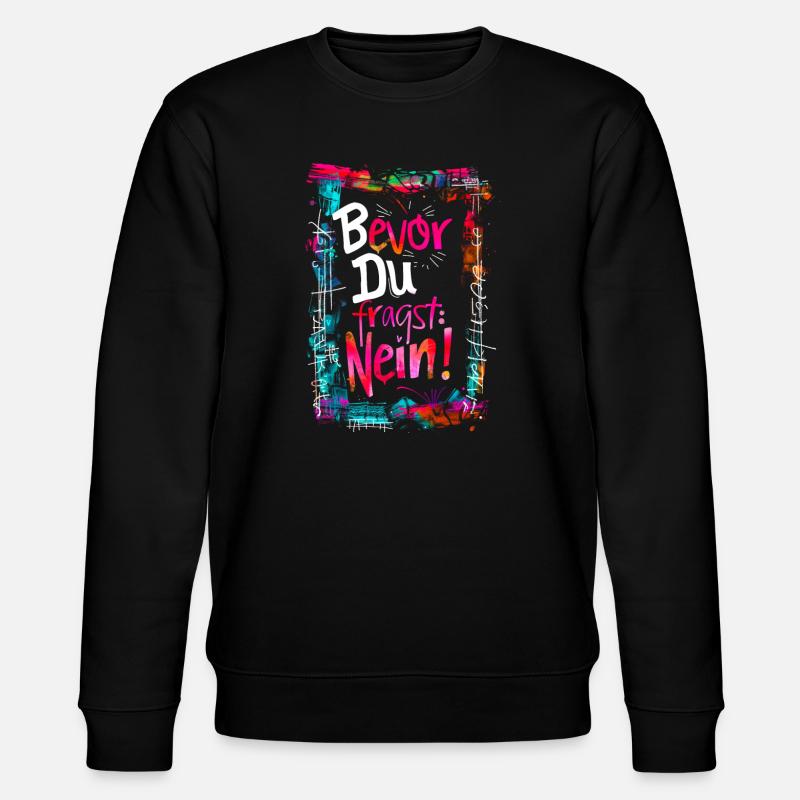 Bevor Du fragst: NEIN! - Stanley/Stella Unisex Bio-Sweatshirt CHANGER  - Schwarz