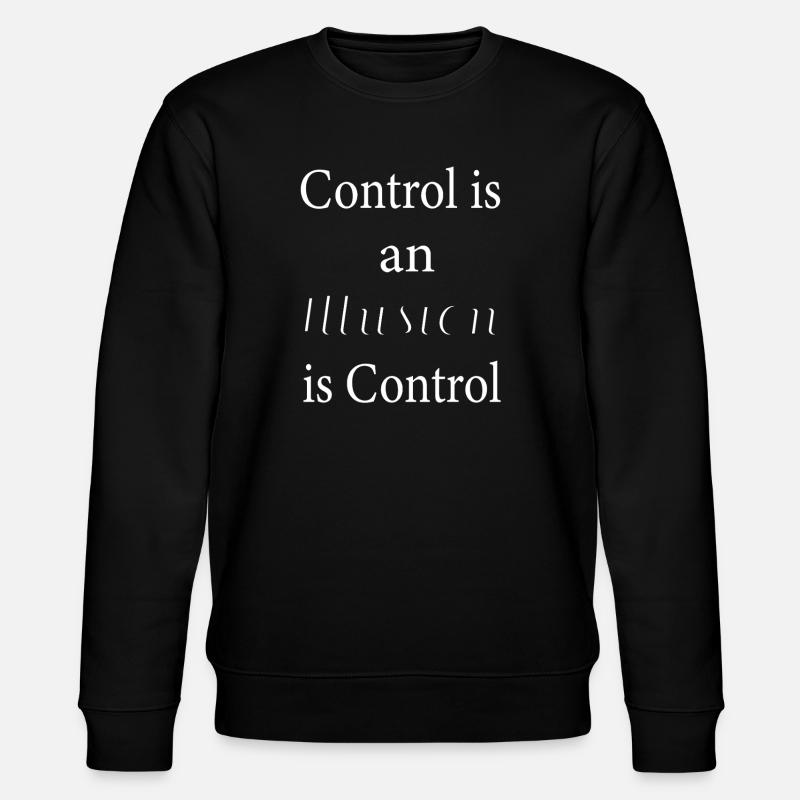 Control is an illusion - Stanley/Stella CHANGER Unisex Organic Sweatshirt - black