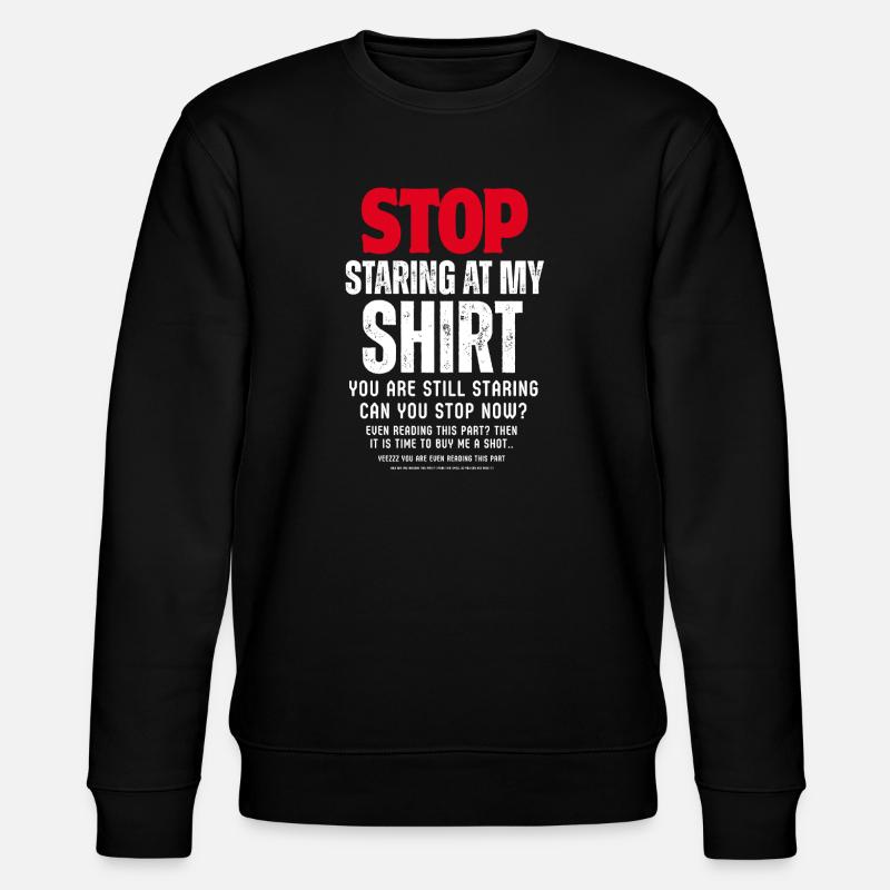 Arrête de regarder ma chemise - Sweat bio CHANGER Stanley/Stella Unisexe - noir