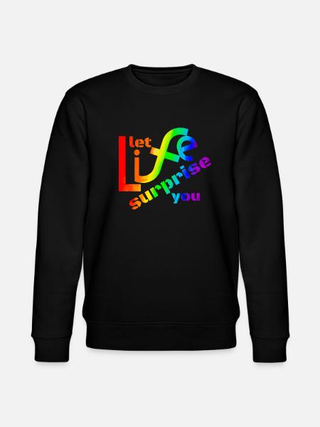 Let life surprise you! Super Spruch - super Design - Stanley/Stella CHANGER Unisex Organic Sweatshirt - black