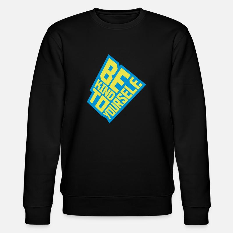 be kind to yourself - Stanley/Stella Unisex Bio-Sweatshirt CHANGER  - Schwarz