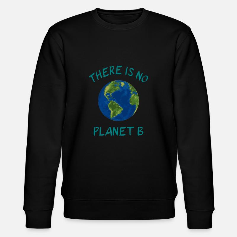 There Is No Planet B - Sweat bio CHANGER Stanley/Stella Unisexe - noir