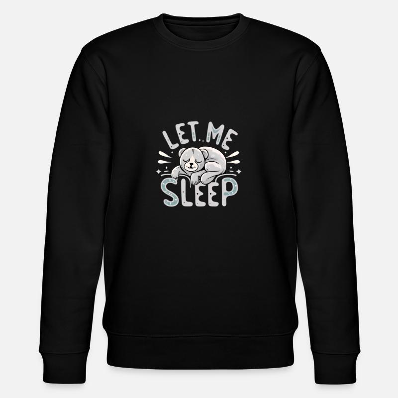 Laisse-moi dormir! - Sweat bio CHANGER Stanley/Stella Unisexe - noir