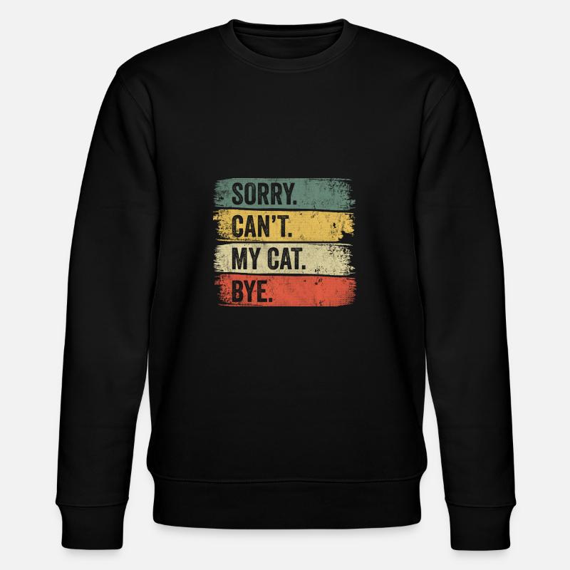 Chat Désolé ne peut pas mon chat Bye Cats - Sweat bio CHANGER Stanley/Stella Unisexe - noir
