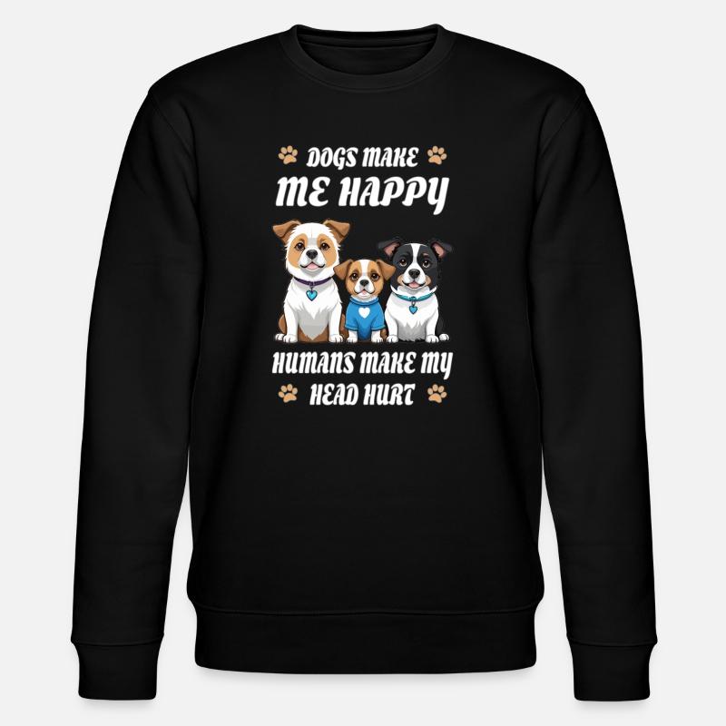 Les chiens me rendent heureuse... - Sweat bio CHANGER Stanley/Stella Unisexe - noir